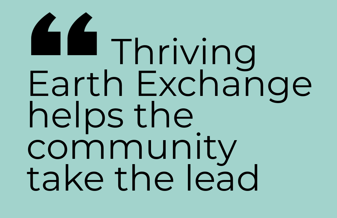 pull quote: thriving earth exchange helps the community take the lead