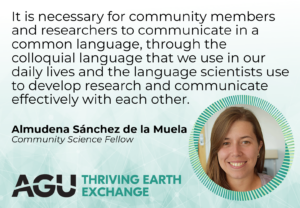 It is necessary for community members and researchers to communicate in a common language, through the colloquial language that we use in our daily lives and the language scientists use to develop research and communicate effectively with each other.